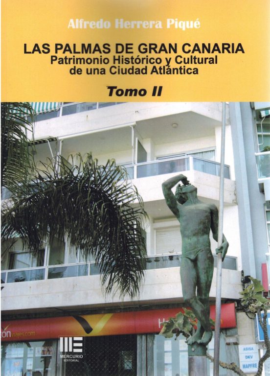 Las Palmas de Gran Canaria: Patrimonio Historico y Cultural de una Ciu