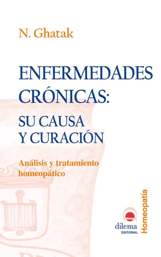 Enfermedades Cronicas: Su Causa Y Curacion
