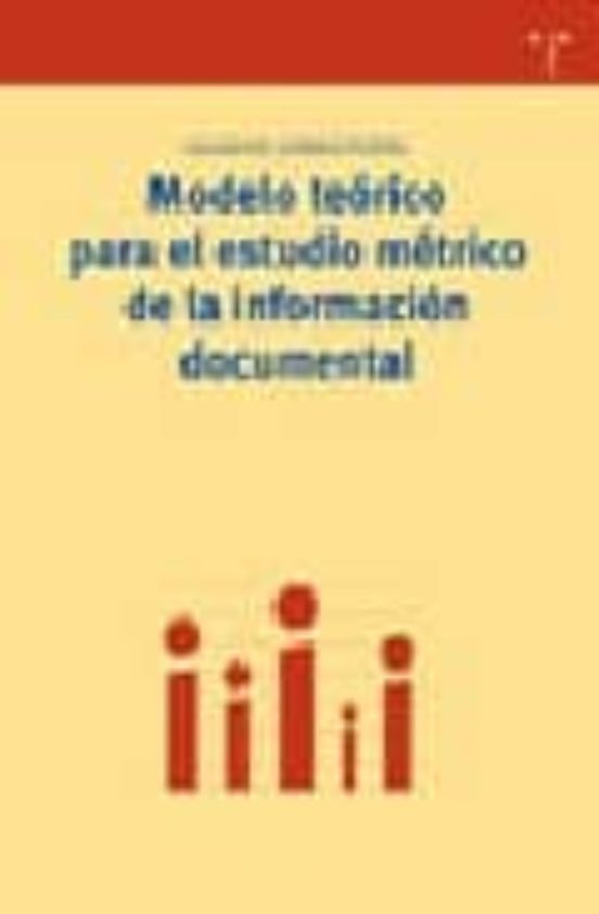 Modelo Teórico Para El Estudio Métrico De La Información Documental