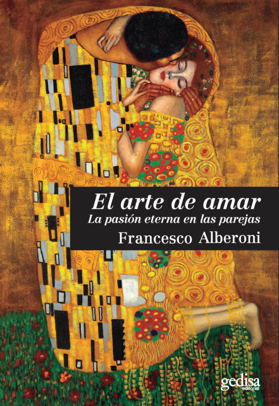 El Arte De Amar: La Pasion Eterna En Las Parejas