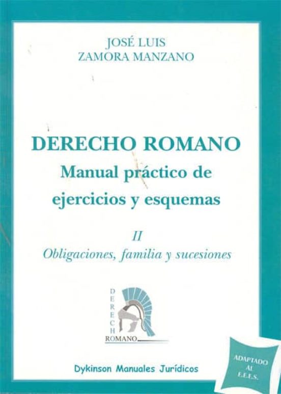 Derecho Romano Manual Practico De Ejercicios Y Esquemas: Ii Oblig Acio