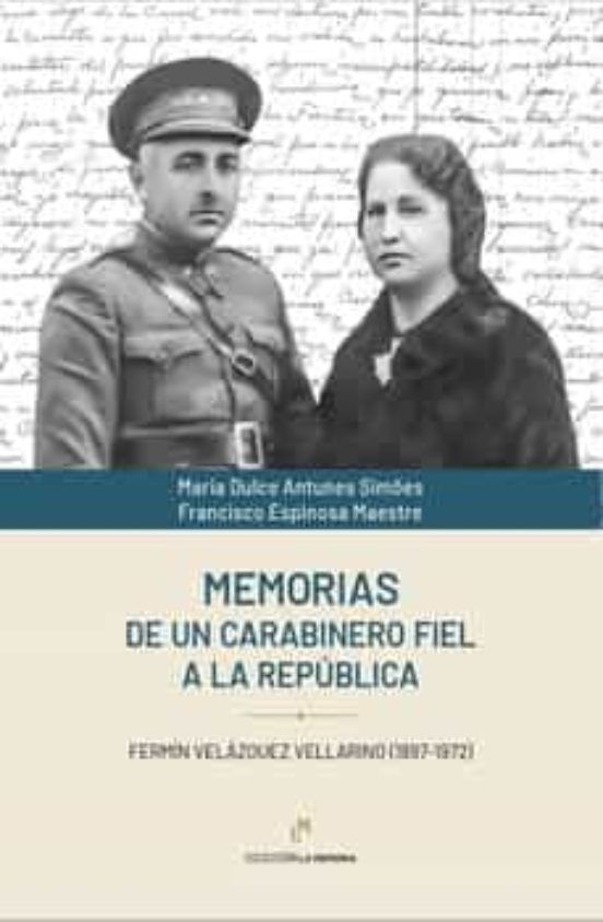Memorias De Un Carabinero Fiel A La República