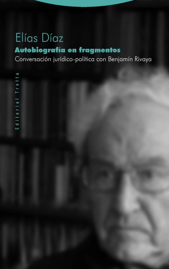 Autobiografia En Fragmentos: Conversacion Juridico-politica Con Benjam