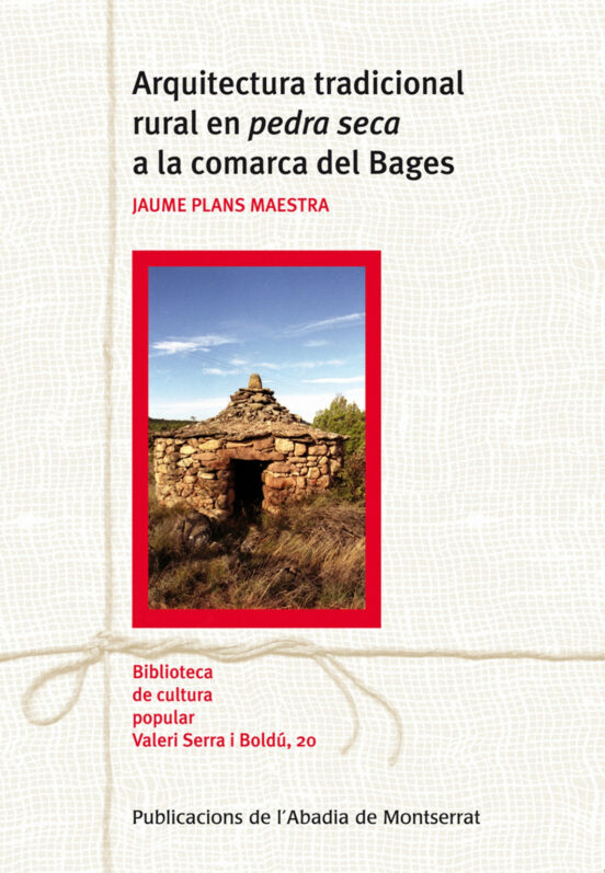 Arquitectura Tradicional Rural En Pedra Seca A La Comarca Del Bag Es