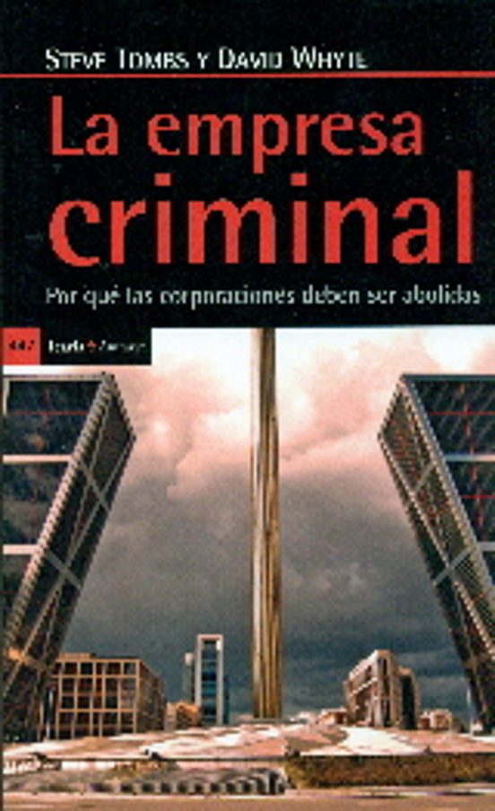 La Empresa Criminal: Por Que Las Corporaciones Deben Ser Abolidas