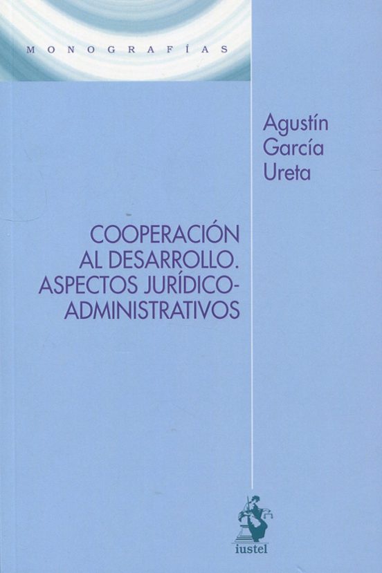 Cooperación Al Desarrollo: Aspectos Jurídico-administrativos