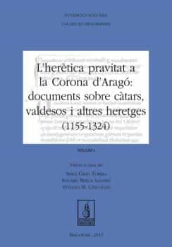 L Heretica Pravitat A La Corona D Arago: Documents Sobre Catars Valdes