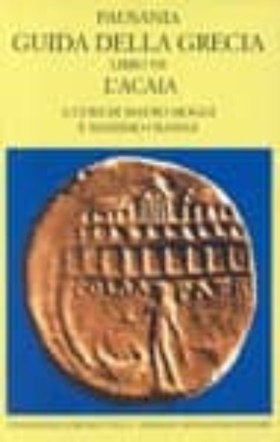 Guida Della Grecia. Libro VII. L Acaia