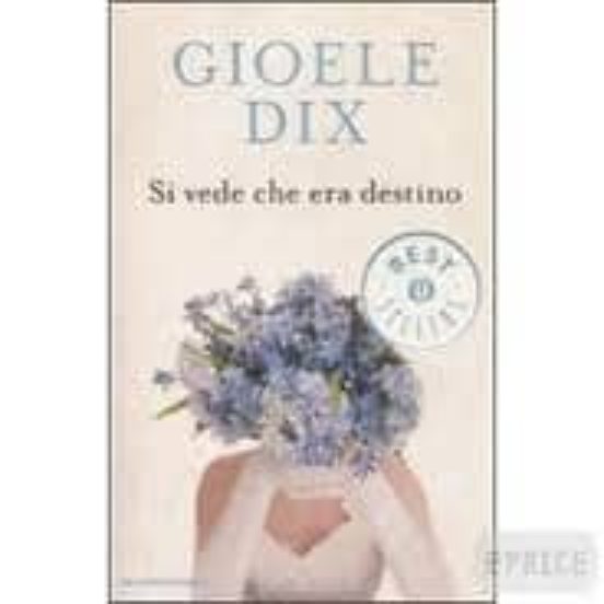 Si Vede Che Era Destino