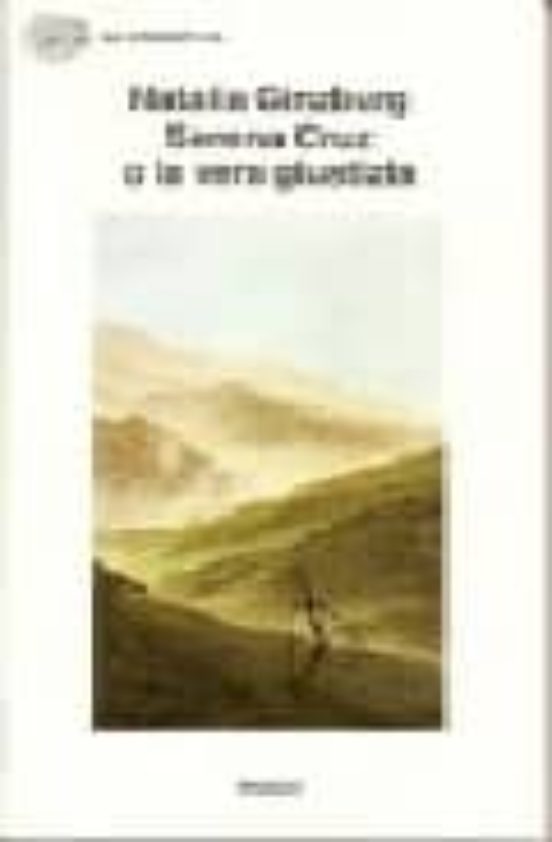 Serena Cruz O La Vera Giustizia