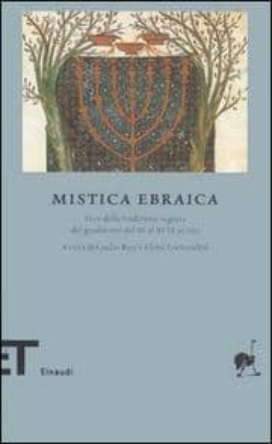 Mistica Ebraica. Testi Della Tradizione Segreta del Giudaismo Dal III