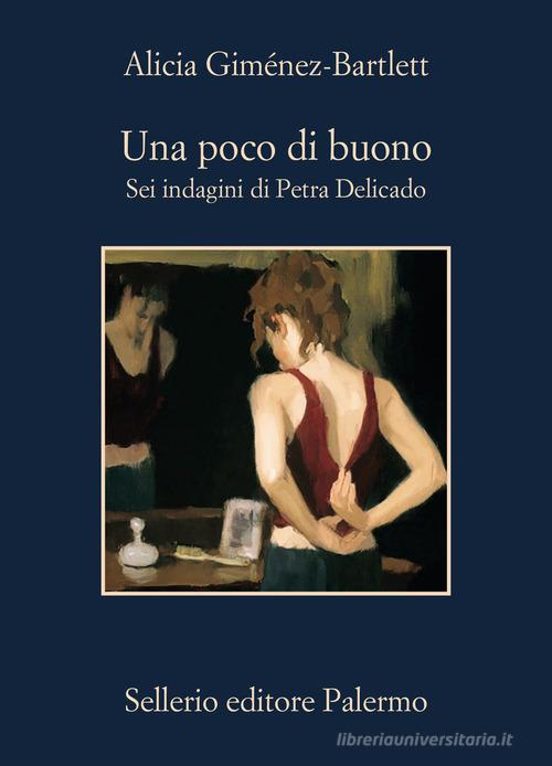 Una Poco Di Buono. Sei Indagini Di Petra Delicado