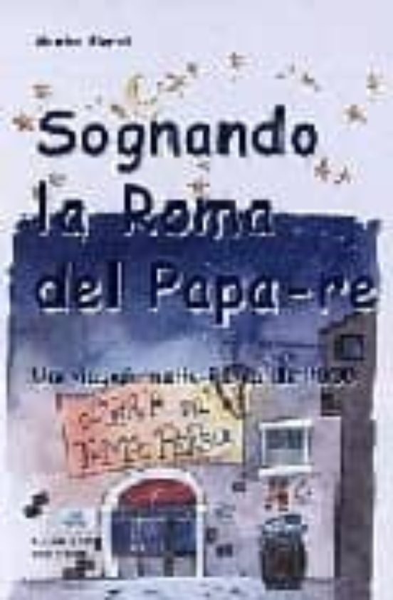 Sognando La Roma Del Papa-re: Un Viaggio Nella Roma Dell 800