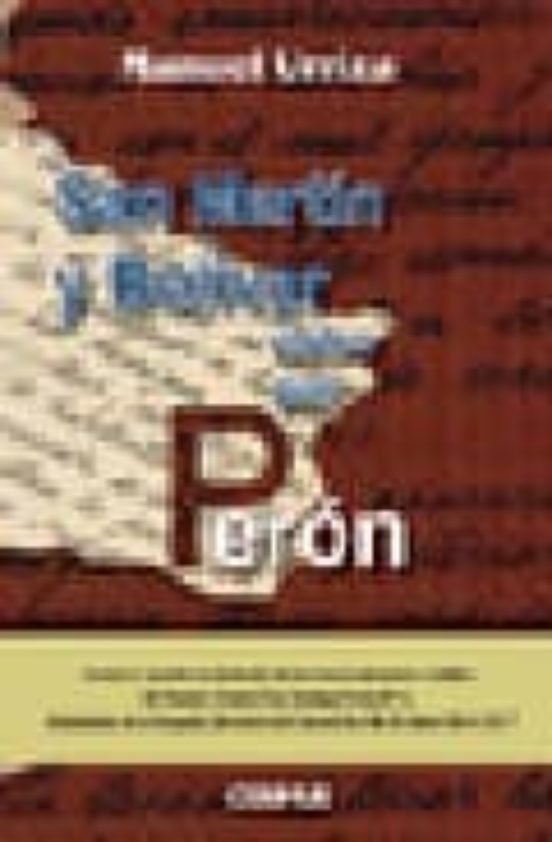 San Martin Y Bolivar Vistos Por Peron