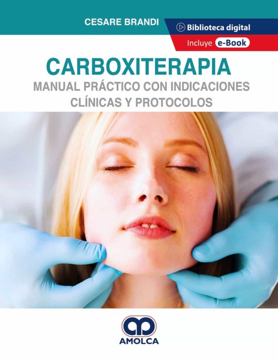Carboxiterapia. Manual Práctico Con Indicaciones Clínicas Y Protocolos