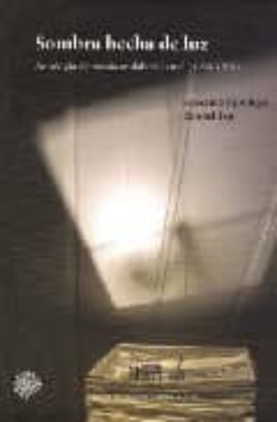 Sombra Hecha De Luz: Antologia De Poesia Andaluza Actual