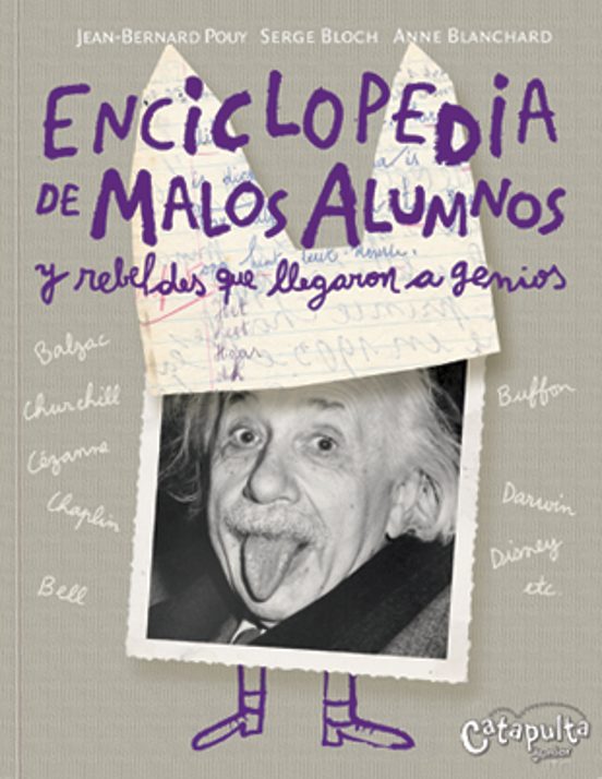 Enciclopedia De Malos Alumnos Y Rebeldes Que Llegaron A Genios