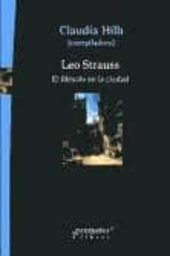 Leo Strauss: El Filosofo En La Ciudad