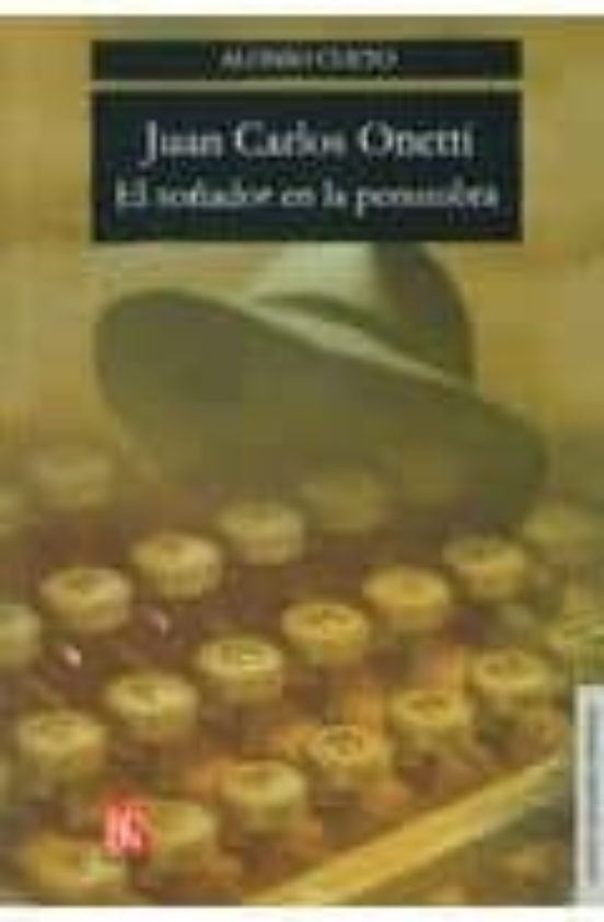 Juan Carlos Onetti: El Soñador En La Penumbra
