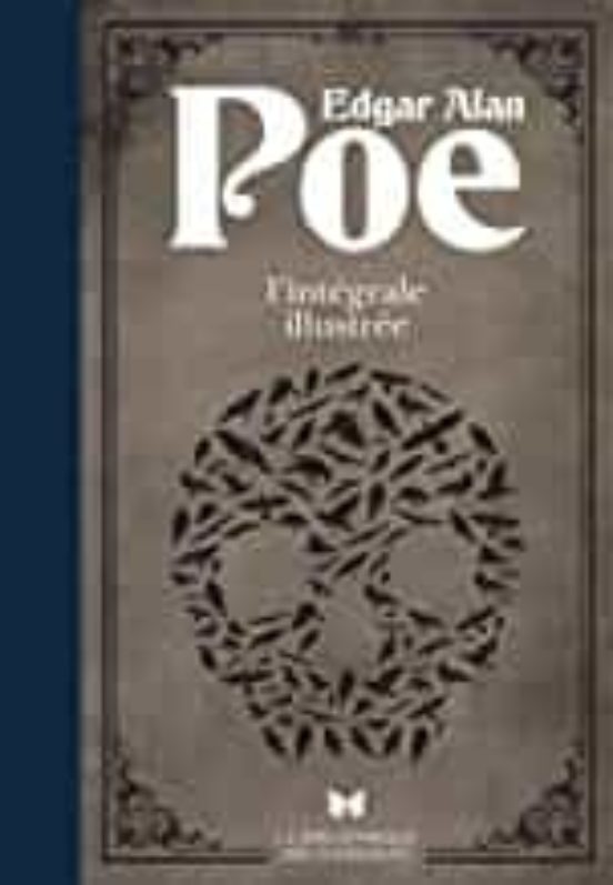 Edgar Allan Poe: L Intégrale Illustrée