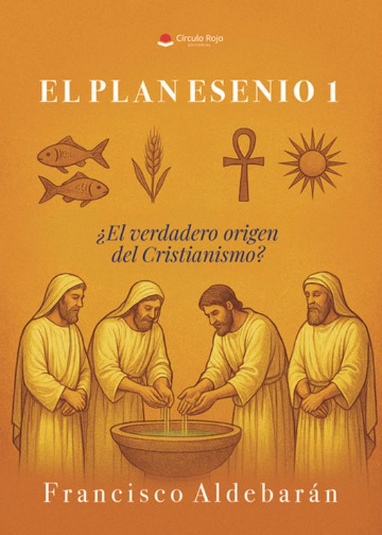 El Plan Esenio 1 ¿el Verdadero Origen del Cristianismo?