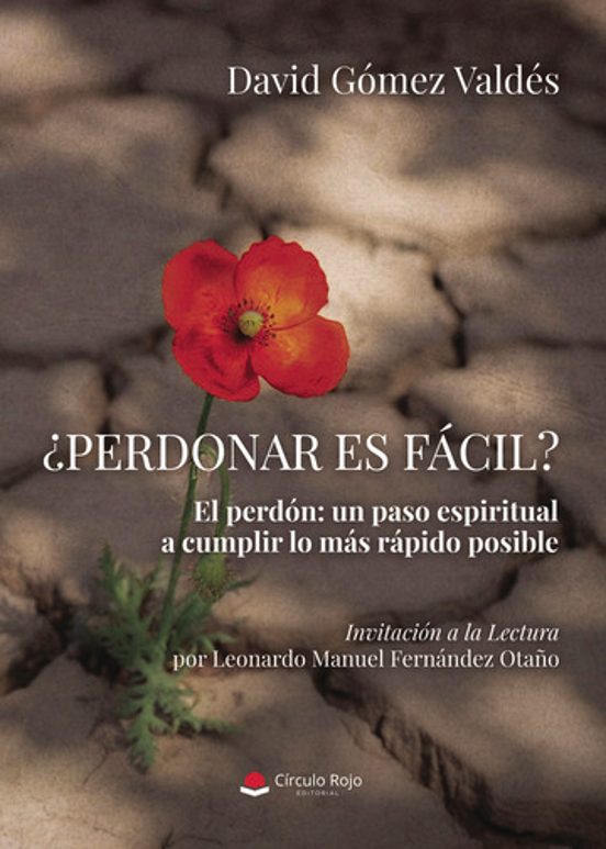¿perdonar Es Fácil? El Perdón: Un Paso Espiritual A Cumplir Lo Má S Rá