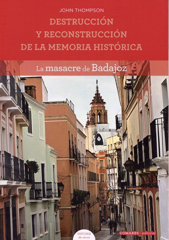 Destrucción Y Reconstrucción De La Memoria Histórica. La Masacre De Ba