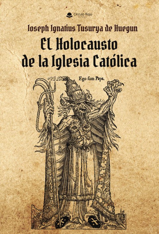 El Holocausto de la Iglesia Católica / Apokalypsis: Tratado de Es Cato