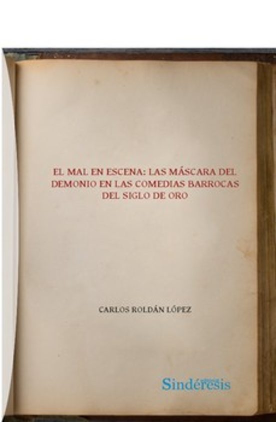 El Mal En Escena: Las Máscaras Del Demonio En Las Comedias Barroc As D