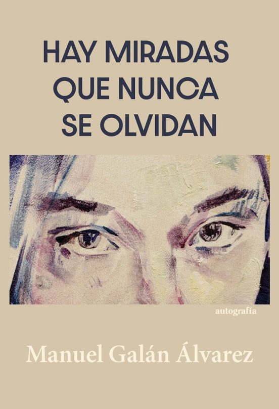 Hay miradas que nunca se olvidan