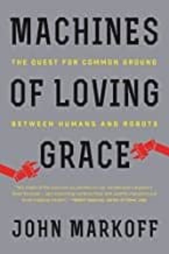 Machines Of Loving Grace: The Quest For Common Ground Between Humans A