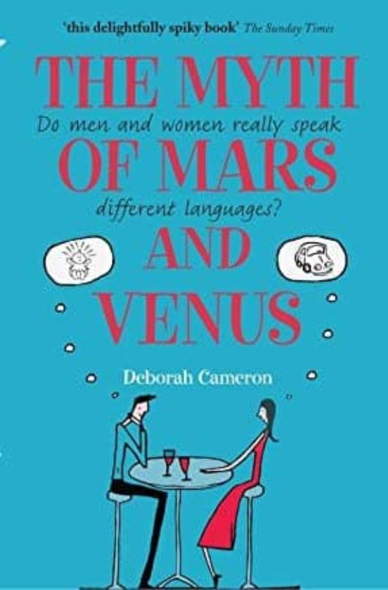 The Myth Of Mars And Venus: Do Men And Women Really Speak Differe