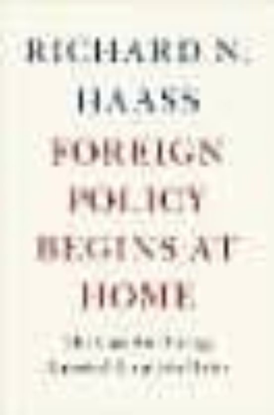 Foreign Policy Begins At Home: The Case For Putting America S House In