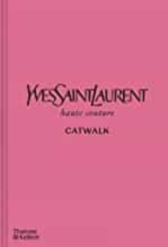 Yves Saint Laurent Catwalk: The Complete Haute Couture Collections 196