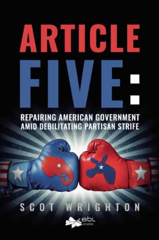 Article Five: Repairing American Government Amid Debilitating Partisan