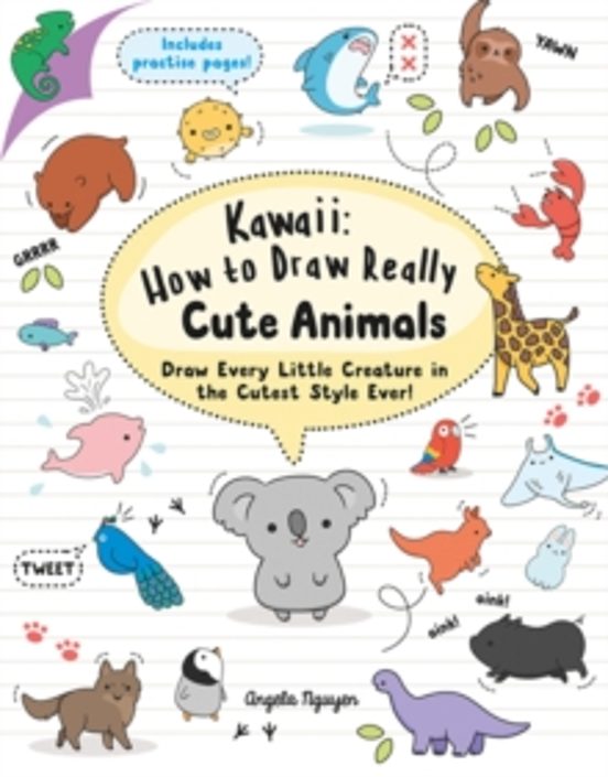 Kawaii: How To Draw Really Cute Animals