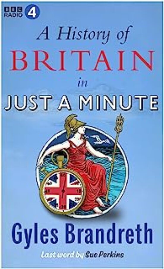 A History Of Britain In Just A Minute