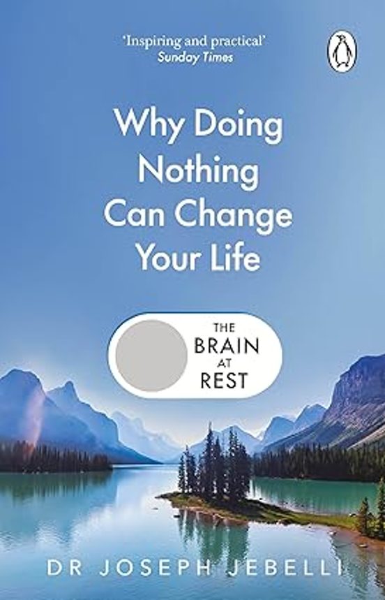 The Brain At Rest: Why Doing Nothing Can Change Your Life