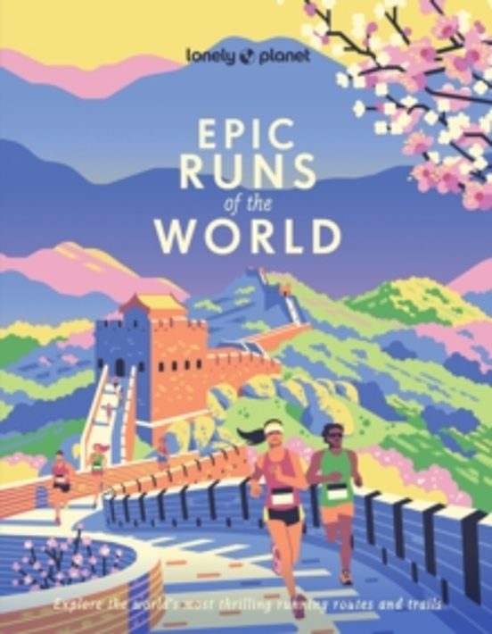 Lonely Planet Epic Runs Of The World