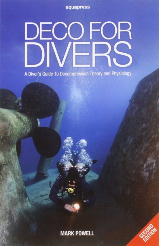 Deco For Divers: A Diver S Guide To Decompression Theory And Physiolog