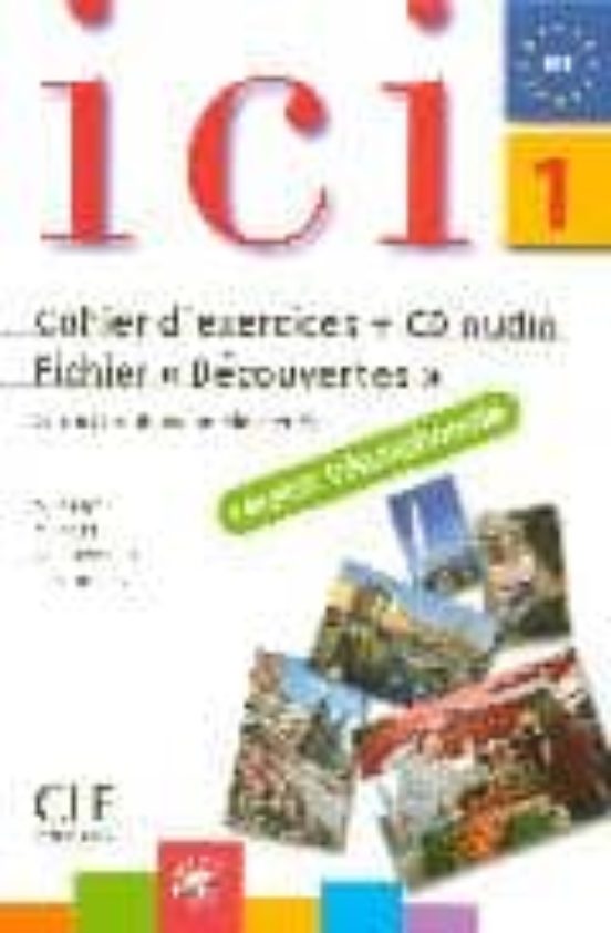 Ici 1: Cahier Dexercices + Cd Audio Fichier Decouvertes