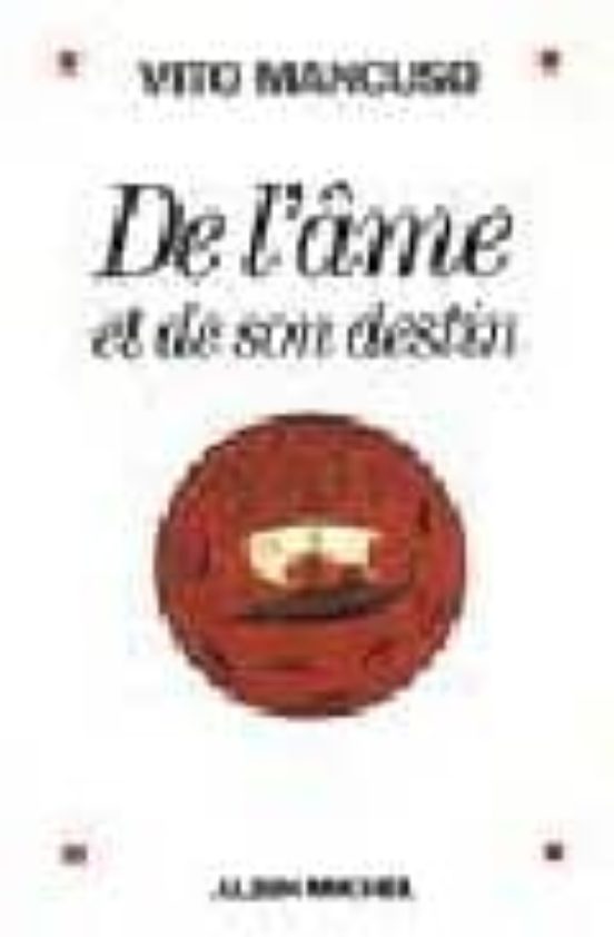 De L Ame et de Son Destin un Anti Manuel de Theologie