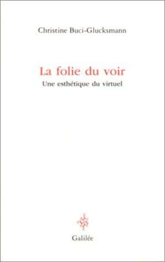 La Folie Du Voir : De L Esthetique Baroque