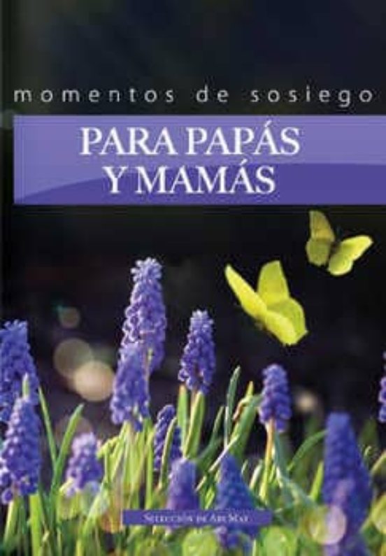 Para Papas Y Mamas: Momentos De Sosiego
