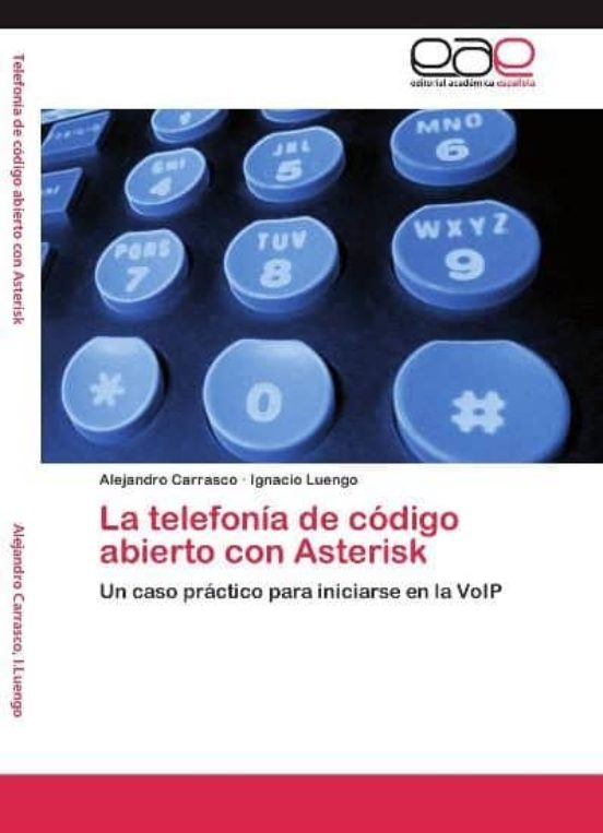 La Telefonia De Codigo Abierto Con Asterisk: Un Caso Practico Pa Ra I