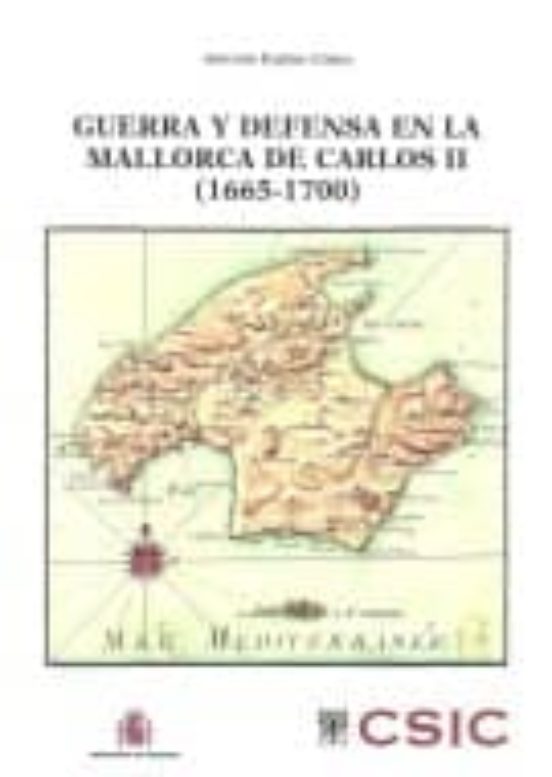 Guerra Y Defensa En La Mallorca De Carlos II