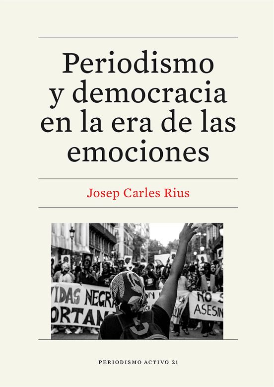 Periodismo Y Democracia En La Era De Las Emociones