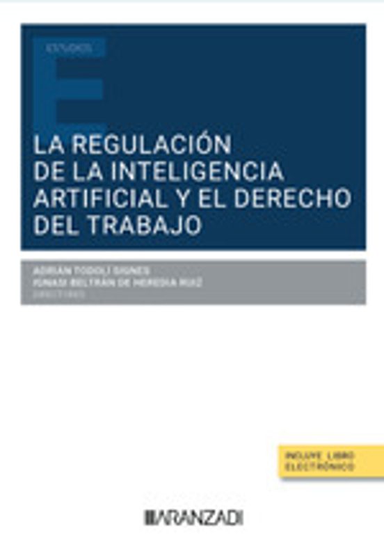 La Regulación De La Inteligencia Artificial Y El Derecho Del Trabajo