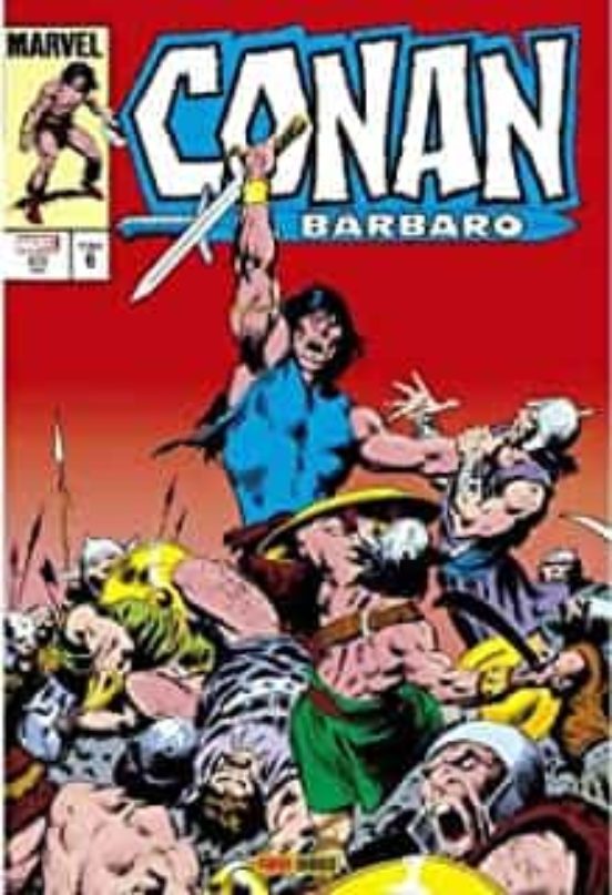 Conan El Barbaro 6. La Etapa Marvel Original