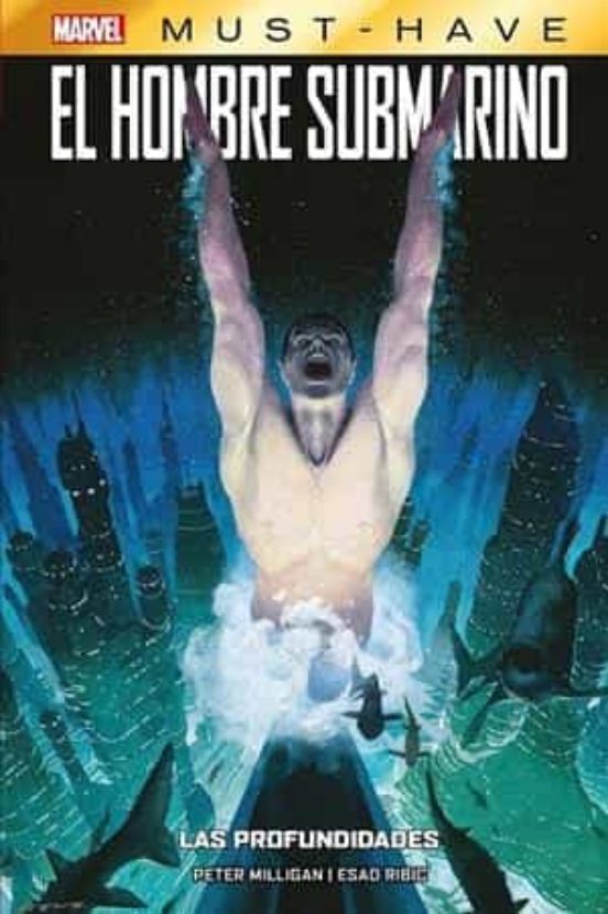 El Hombre Submarino: Las Profundidades Marvel Must Have